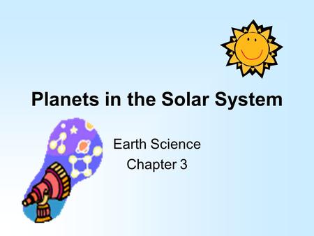 Planets in the Solar System Earth Science Chapter 3.