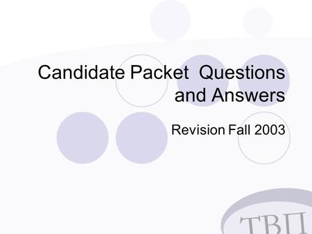 Revision Fall 2003 Candidate Packet Questions and Answers.