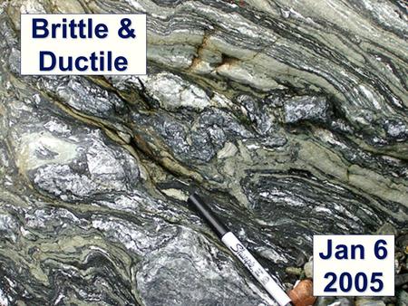 Brittle & Ductile Jan 6 2005. Three “directions” of stress Compression Tension Shear Materials may react differently to different stresses.