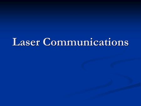 Laser Communications. Laser Classes Class I – Sealed systems Class I – Sealed systems Class II – Output 