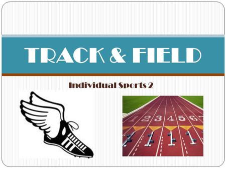 TRACK & FIELD Individual Sports 2.