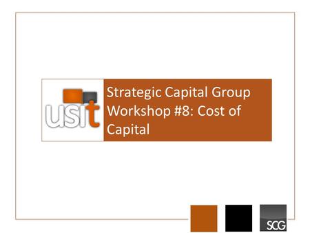Strategic Capital Group Workshop #8: Cost of Capital.