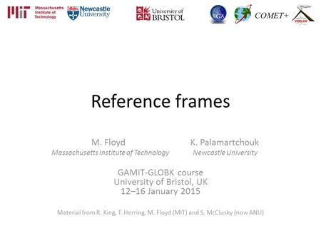 Reference frames M. Floyd K. Palamartchouk