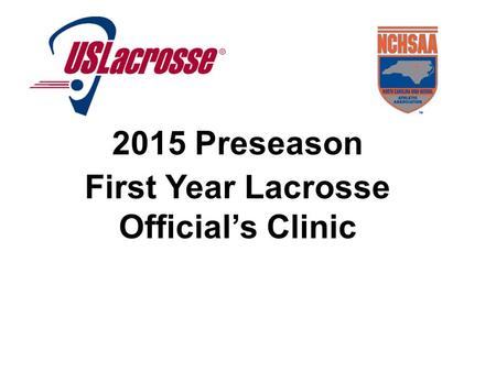 2015 Preseason First Year Lacrosse Official’s Clinic.