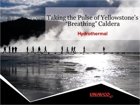 Taking the Pulse of Yellowstone’s “Breathing” Caldera Hydrothermal.