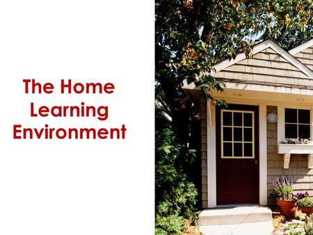 The Home Learning Environment