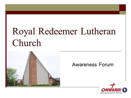 Royal Redeemer Lutheran Church Awareness Forum.