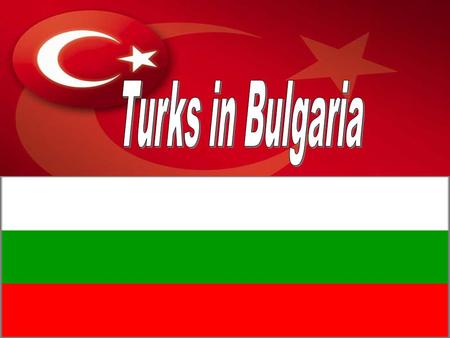 The Turks in Bulgaria have lived there since the end of the 14th century, after the Ottoman Empire began to establish its existence on the Rumelian lands.