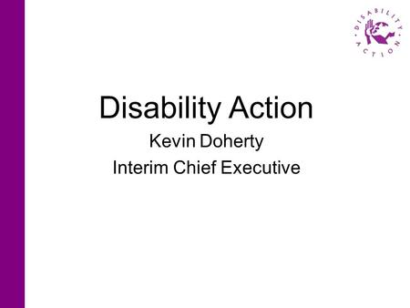 Disability Action Kevin Doherty Interim Chief Executive.