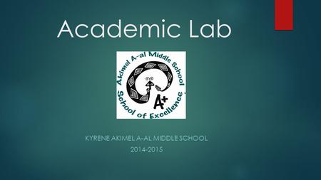 Academic Lab KYRENE AKIMEL A-AL MIDDLE SCHOOL 2014-2015.