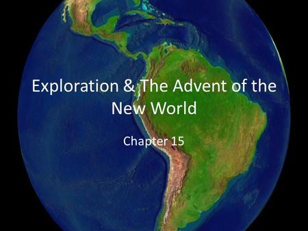 Exploration & The Advent of the New World Chapter 15.