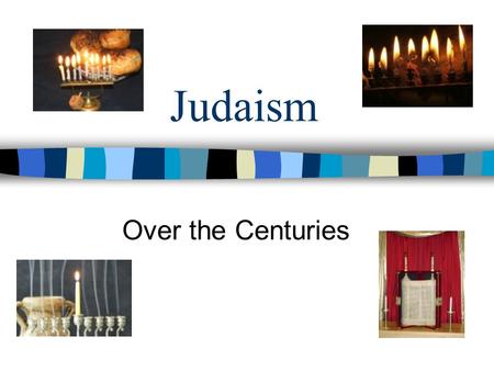 Judaism Over the Centuries. Revolt Against Rome Zealots- Most rebellious of the Jews Believed they didn’t have to answer to anyone but God. Refused to.