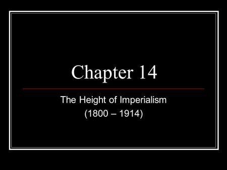 The Height of Imperialism (1800 – 1914)
