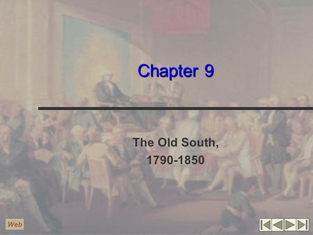 Chapter 9 The Old South, 1790-1850 Web.