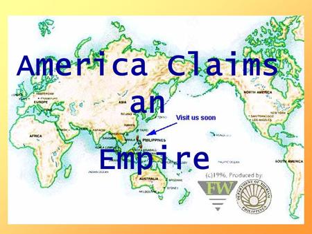 Ch.10 Imperialism America Claims an Empire. Imperialism The policy in which stronger nations take over weaker ones  Economic: new markets, natural resources.