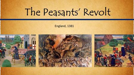 The Peasants’ Revolt England, 1381.