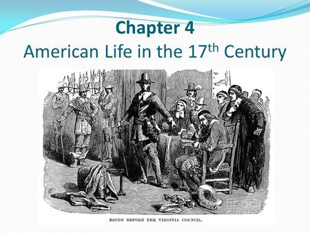 Chapter 4 American Life in the 17th Century