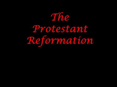 The Protestant Reformation. R. H. Bainton The Reformation of the 16 c Thus, the papacy emerged as something between an Italian city-state and European.