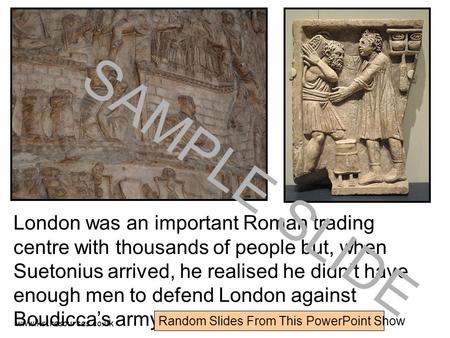 Www.ks1resources.co.uk London was an important Roman trading centre with thousands of people but, when Suetonius arrived, he realised he didn’t have enough.