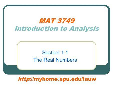 MAT 3749 Introduction to Analysis Section 1.1 The Real Numbers