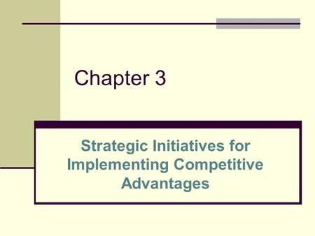 Strategic Initiatives for Implementing Competitive Advantages