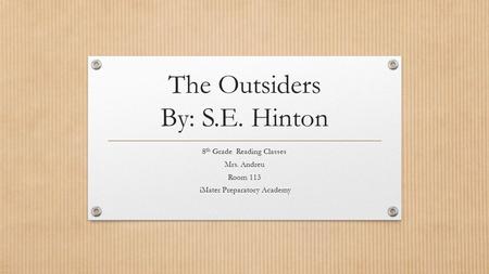 The Outsiders By: S.E. Hinton
