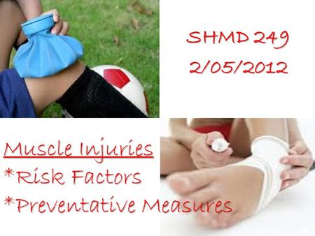 Muscle Injuries *Risk Factors *Preventative Measures