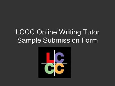 LCCC Online Writing Tutor Sample Submission Form.