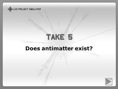 Does antimatter exist?. In science fiction, antimatter powers warp engines to allow faster-than-light space travel And makes a fearsome weapon to destroy.