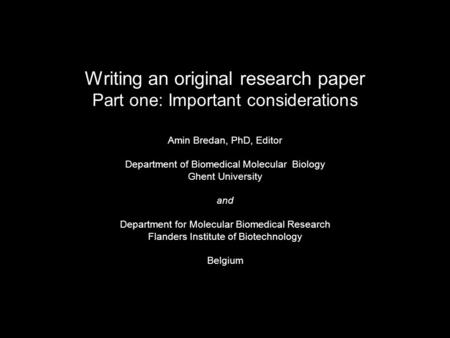 Writing an original research paper Part one: Important considerations