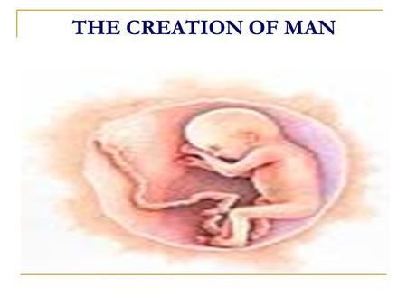 THE CREATION OF MAN. In the Qur’an the subject of human reproduction leads to a multitude of statements which constitute a challenge to the embryologist.
