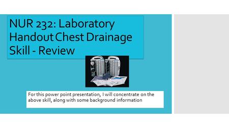 NUR 232: Laboratory Handout Chest Drainage Skill - Review