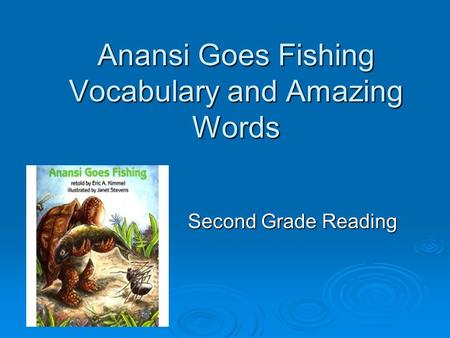 Anansi Goes Fishing Vocabulary and Amazing Words Second Grade Reading.