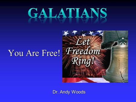 You Are Free! Dr. Andy Woods. Questions Answered Who wrote it? Paul Who wrote it? Paul Who was it written to? Galatian believers Who was it written.