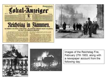 Images of the Reichstag Fire, February 27th 1933, along with a newspaper account from the following day.