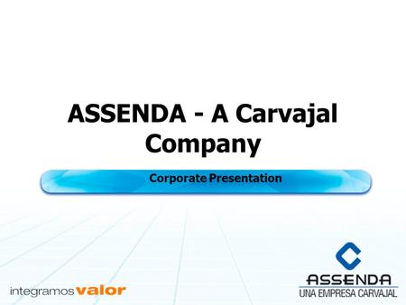 ASSENDA - A Carvajal Company Corporate Presentation.