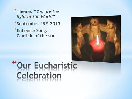 Our Eucharistic Celebration