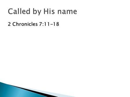 2 Chronicles 7:11-18. God’s calling refers to your identity, journey and destiny.