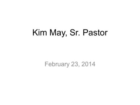 Kim May, Sr. Pastor February 23, 2014. Acts Series, Week #9 “The Source of Healing Faith” Acts 3:11-26.