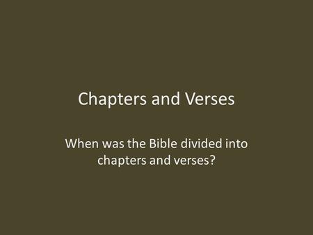 When was the Bible divided into chapters and verses?