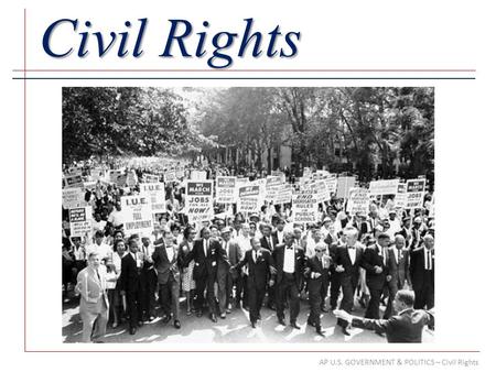 AP U.S. GOVERNMENT & POLITICS – Civil Rights Civil Rights.