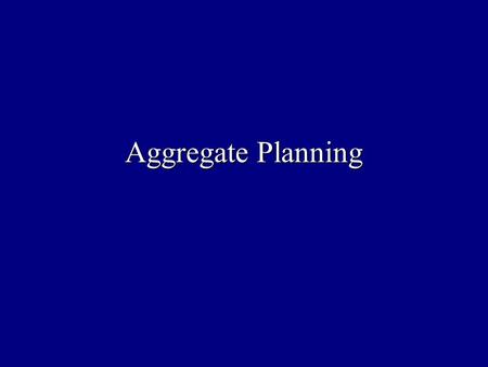 Aggregate Planning.