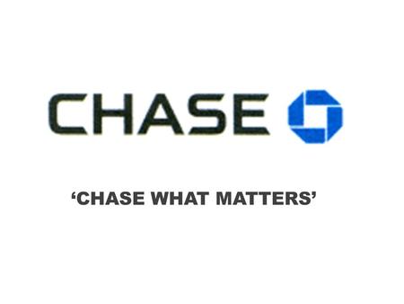 ‘CHASE WHAT MATTERS’. 578 S Mccaslin Blvd, Louisville, CO Tel. (303) 245-6530 Website: https://www.chase.com/