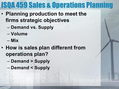 ISQA 459 Sales & Operations Planning