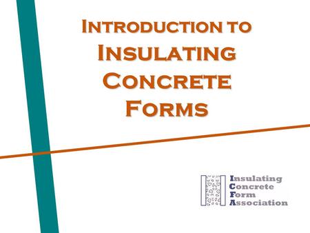 Introduction to Insulating Concrete Forms
