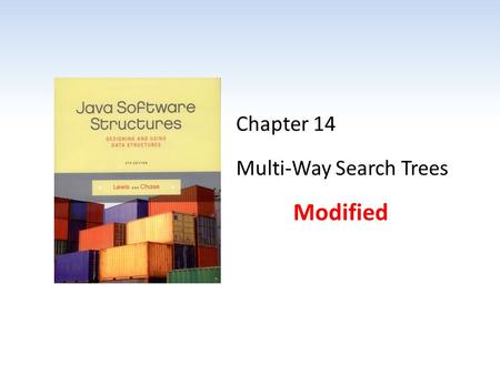 Chapter 14 Multi-Way Search Trees