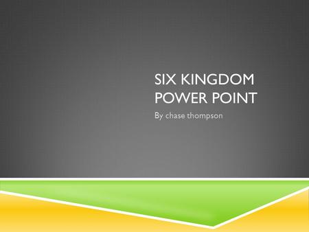 six kingdom power point