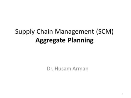 Supply Chain Management (SCM) Aggregate Planning