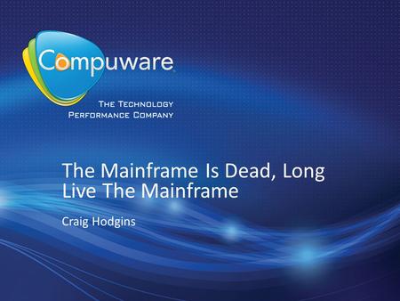 The Mainframe Is Dead, Long Live The Mainframe