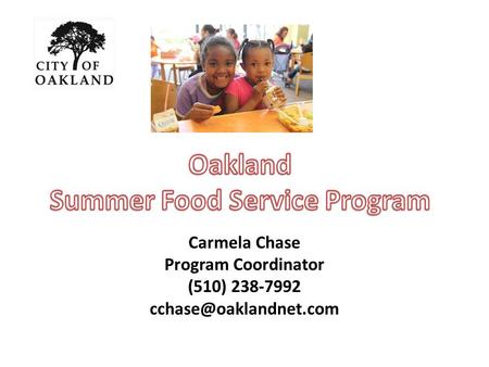 Carmela Chase Program Coordinator (510) 238-7992
